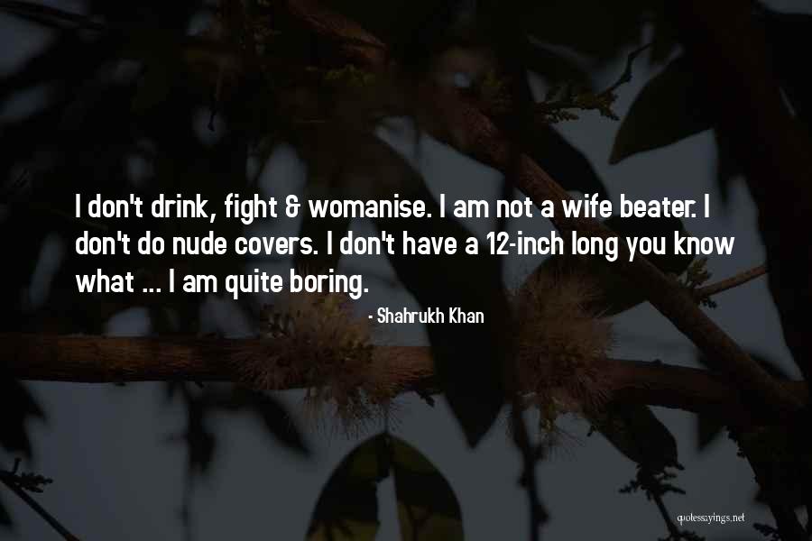 I Am Not Boring Quotes By Shahrukh Khan I Am Not Boring Quotes By Shahrukh Khan