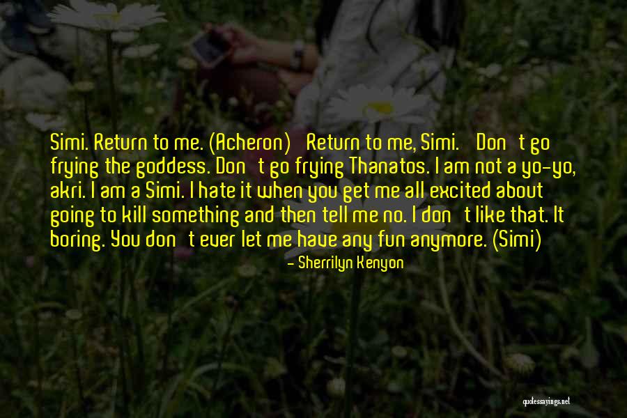 I Am Not Boring Quotes By Sherrilyn Kenyon I Am Not Boring Quotes By Sherrilyn Kenyon