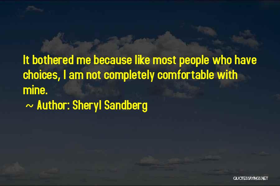 I Am Not Bothered Quotes By Sheryl Sandberg