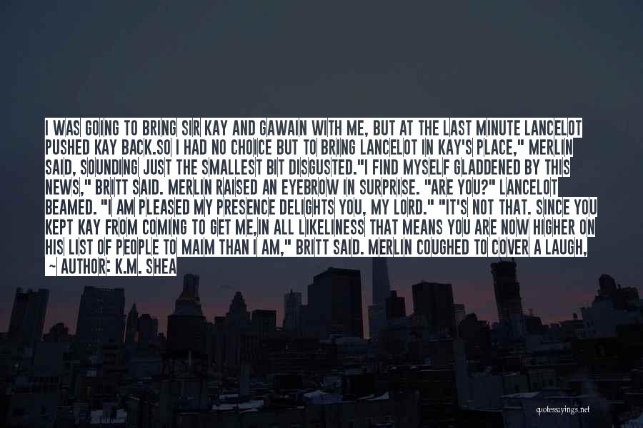 I Am Not Coming Back Quotes By K.M. Shea