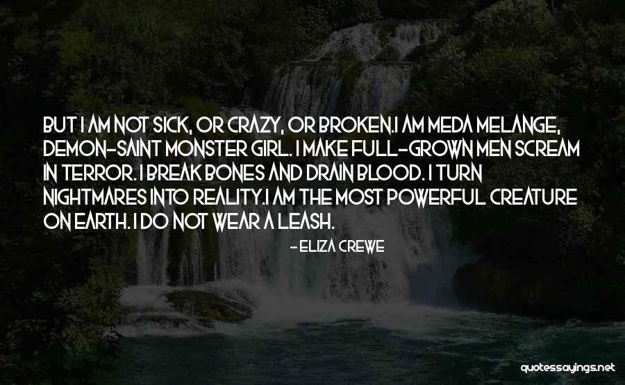 I Am Not Crazy Quotes By Eliza Crewe