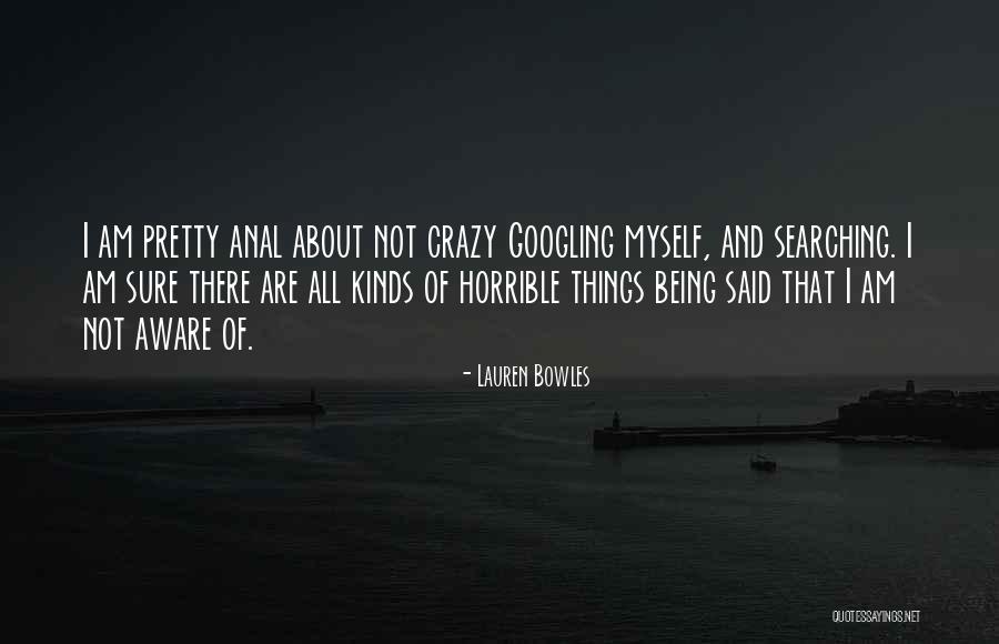 I Am Not Crazy Quotes By Lauren Bowles