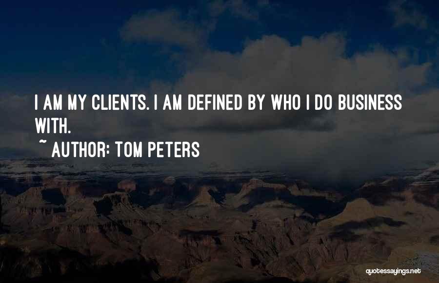 I Am Not Defined By My Past Quotes By Tom Peters