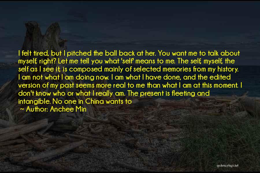 I Am Not Done Yet Quotes By Anchee Min