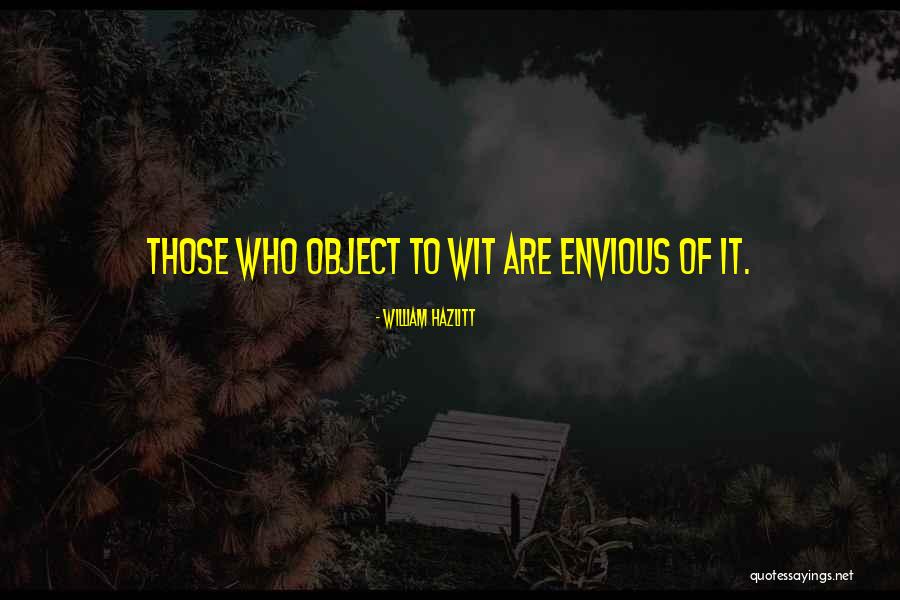 I Am Not Envious Quotes By William Hazlitt