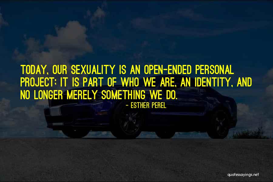 I Am Not Esther Identity Quotes By Esther Perel I Am Not Esther Identity Quotes By Esther Perel