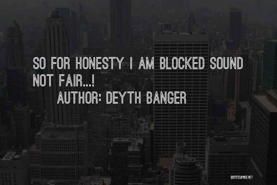 I Am Not Fair Quotes By Deyth Banger