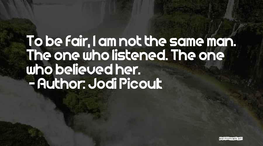 I Am Not Fair Quotes By Jodi Picoult