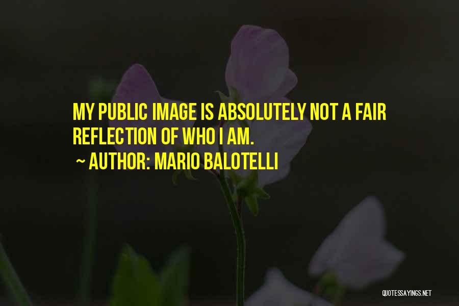 I Am Not Fair Quotes By Mario Balotelli