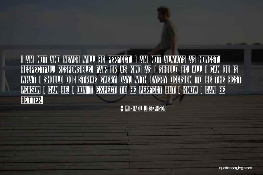 I Am Not Fair Quotes By Michael Josephson I Am Not Fair Quotes By Michael Josephson