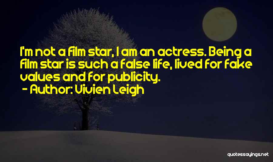 I Am Not Fake Quotes By Vivien Leigh
