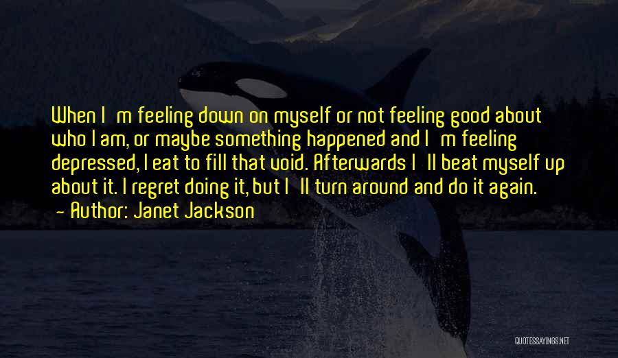 I Am Not Feeling Good Quotes By Janet Jackson