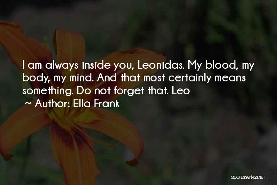 I Am Not Forget You Quotes By Ella Frank