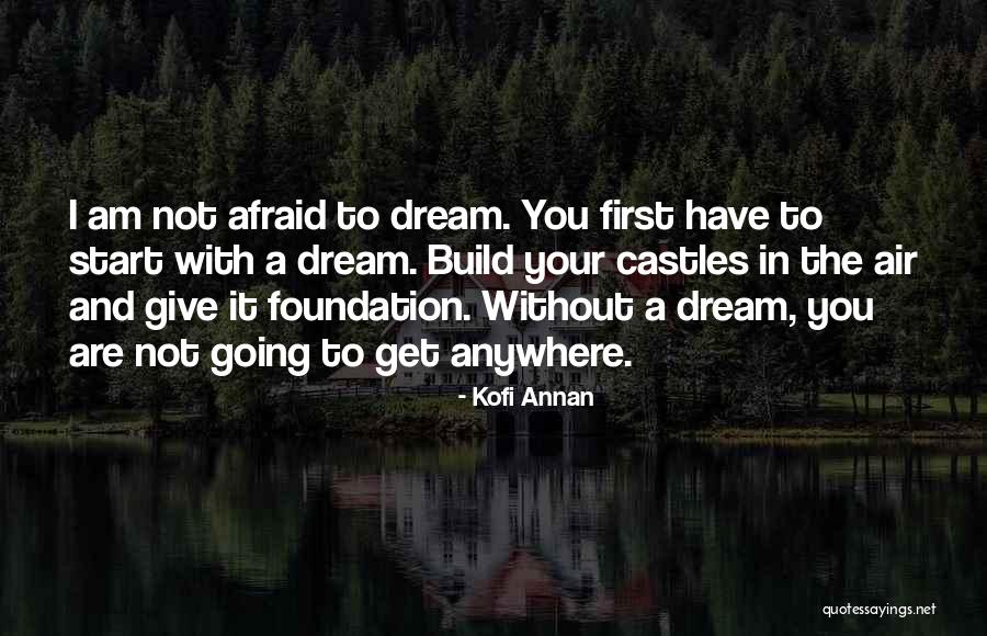 I Am Not Going Anywhere Quotes By Kofi Annan I Am Not Going Anywhere Quotes By Kofi Annan