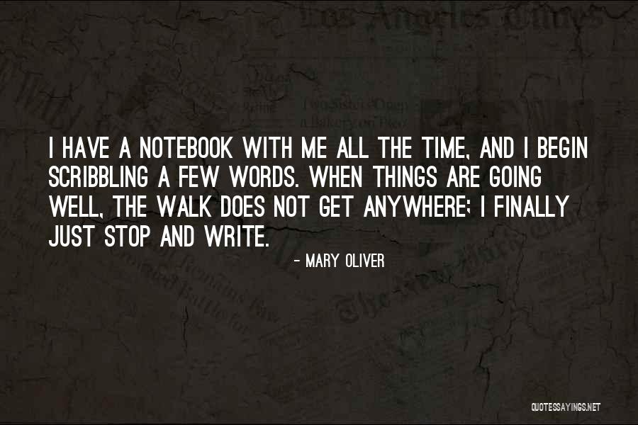 I Am Not Going Anywhere Quotes By Mary Oliver I Am Not Going Anywhere Quotes By Mary Oliver