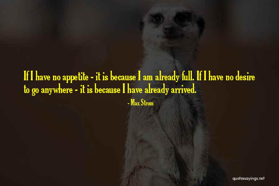 I Am Not Going Anywhere Quotes By Max Strom I Am Not Going Anywhere Quotes By Max Strom