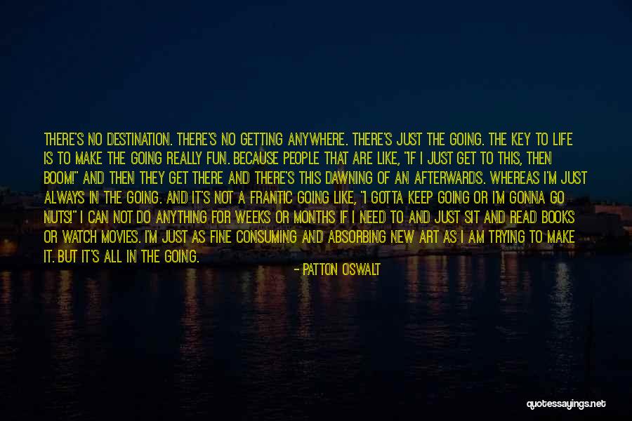 I Am Not Going Anywhere Quotes By Patton Oswalt I Am Not Going Anywhere Quotes By Patton Oswalt