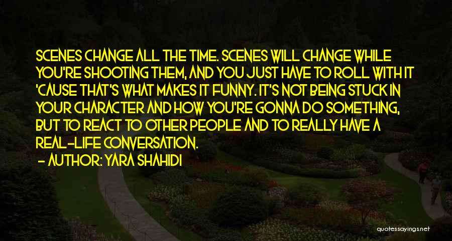 I Am Not Gonna Change Quotes By Yara Shahidi