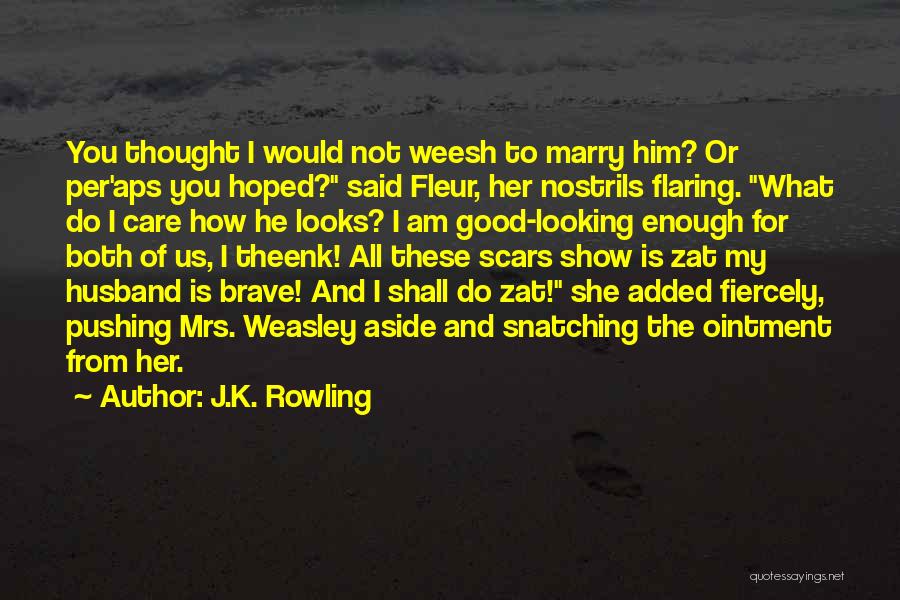 I Am Not Good Enough For Her Quotes By J.K. Rowling