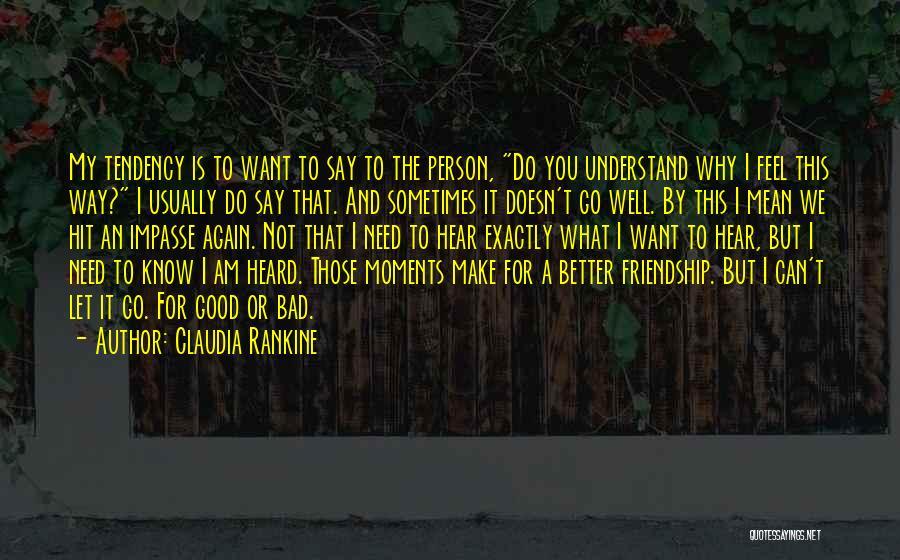 I Am Not Good Person Quotes By Claudia Rankine