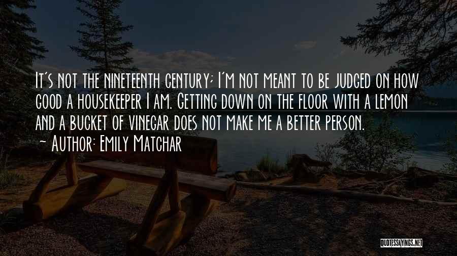 I Am Not Good Person Quotes By Emily Matchar