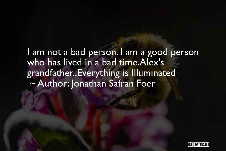 I Am Not Good Person Quotes By Jonathan Safran Foer
