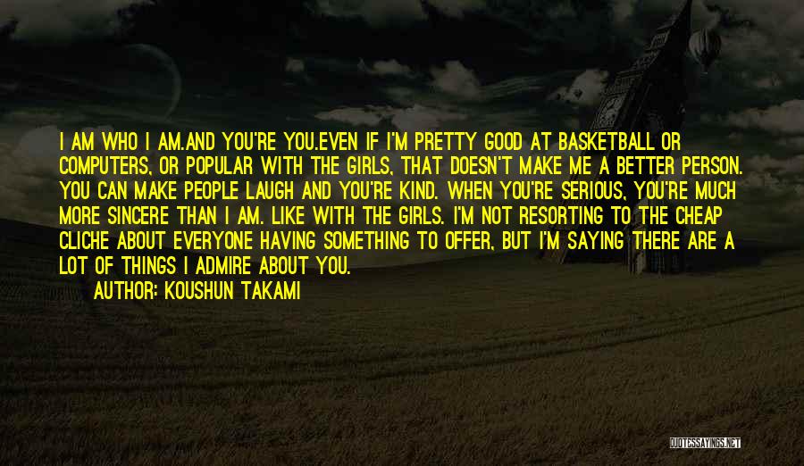 I Am Not Good Person Quotes By Koushun Takami