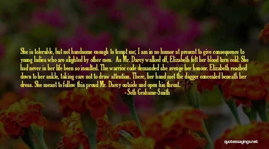 I Am Not Handsome But Quotes By Seth Grahame-Smith I Am Not Handsome But Quotes By Seth Grahame-Smith