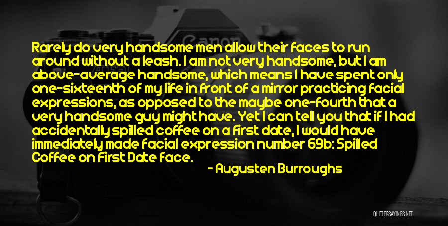 I Am Not Handsome Quotes By Augusten Burroughs