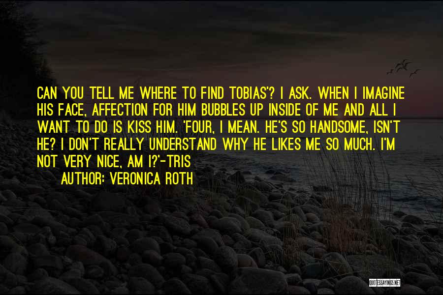 I Am Not Handsome Quotes By Veronica Roth