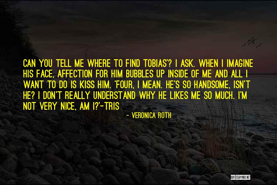 I Am Not Handsome Quotes By Veronica Roth