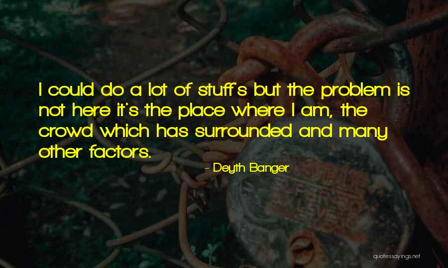 I Am Not Here Quotes By Deyth Banger I Am Not Here Quotes By Deyth Banger