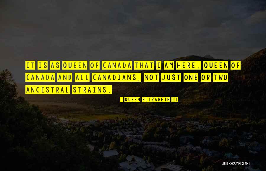 I Am Not Here Quotes By Queen Elizabeth II I Am Not Here Quotes By Queen Elizabeth II
