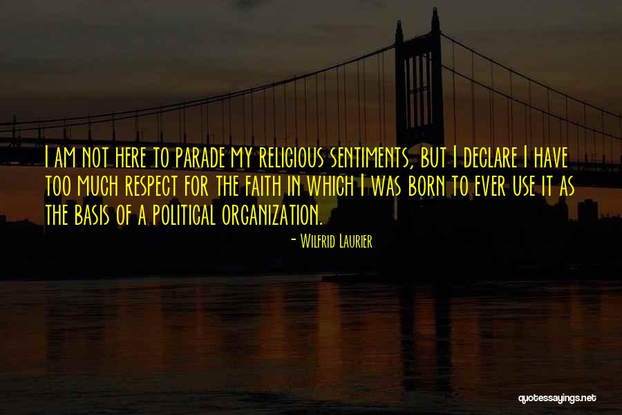 I Am Not Here Quotes By Wilfrid Laurier I Am Not Here Quotes By Wilfrid Laurier