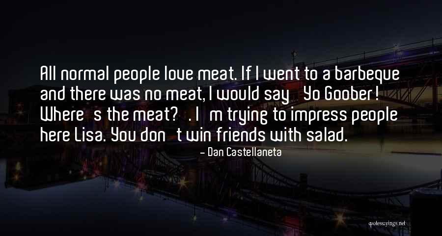 I Am Not Here To Impress You Quotes By Dan Castellaneta