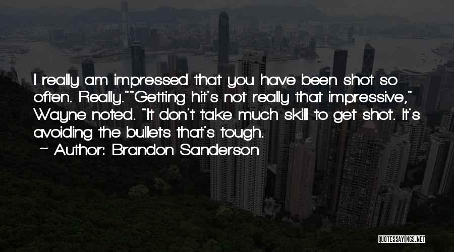 I Am Not Impressed Quotes By Brandon Sanderson
