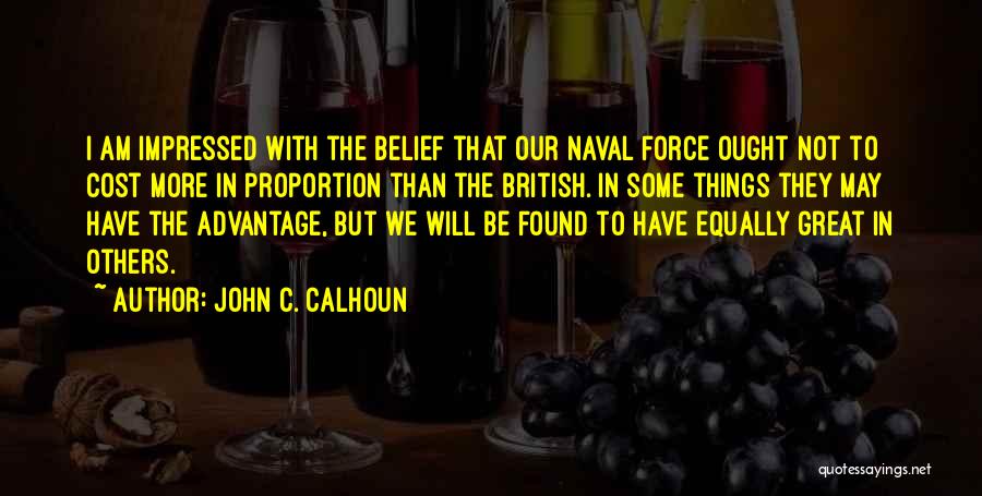 I Am Not Impressed Quotes By John C. Calhoun