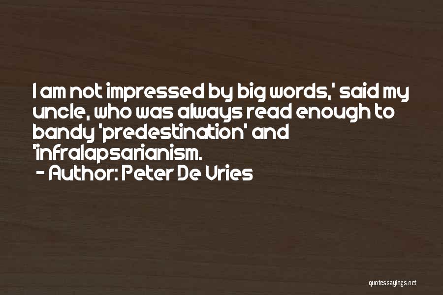 I Am Not Impressed Quotes By Peter De Vries