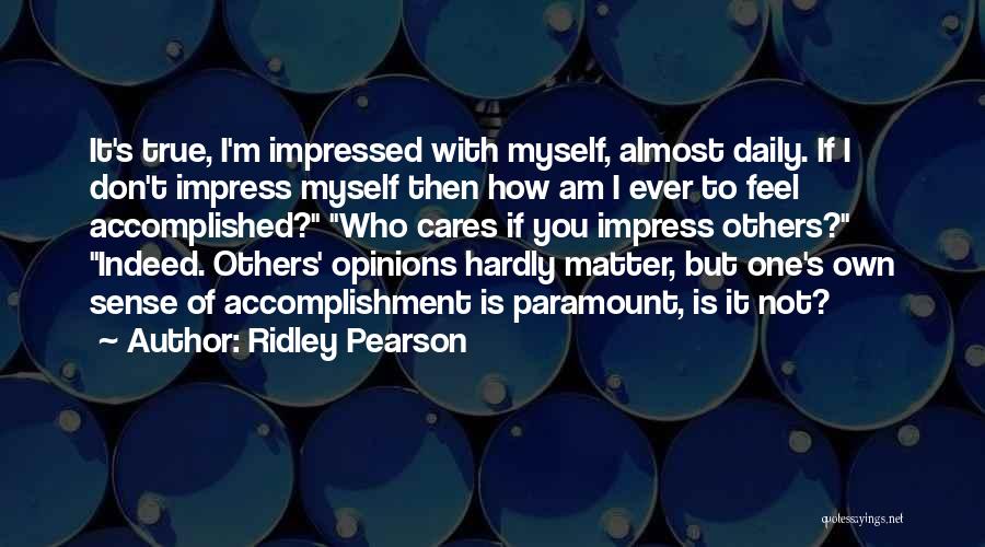 I Am Not Impressed Quotes By Ridley Pearson