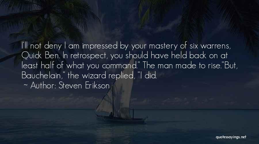 I Am Not Impressed Quotes By Steven Erikson