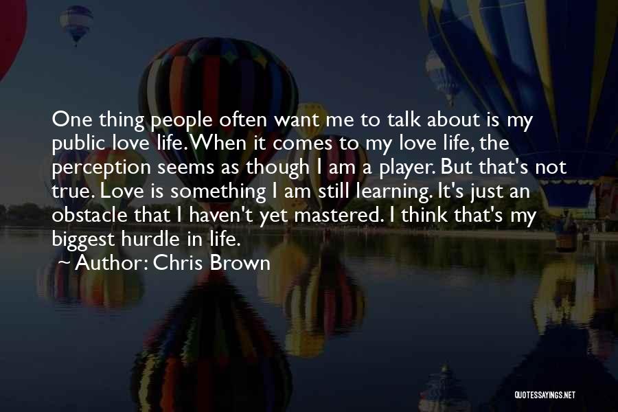 I Am Not In Love Quotes By Chris Brown