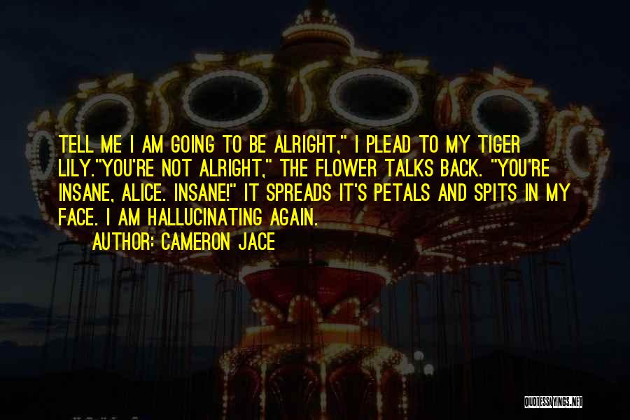 I Am Not Insane Quotes By Cameron Jace