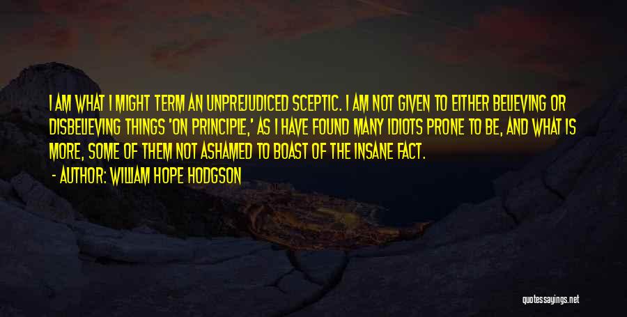 I Am Not Insane Quotes By William Hope Hodgson