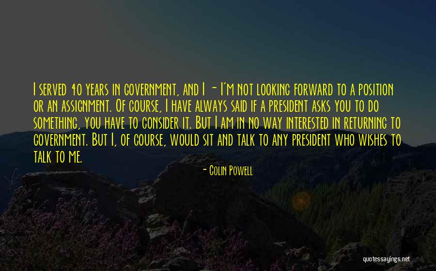I Am Not Interested Quotes By Colin Powell I Am Not Interested Quotes By Colin Powell