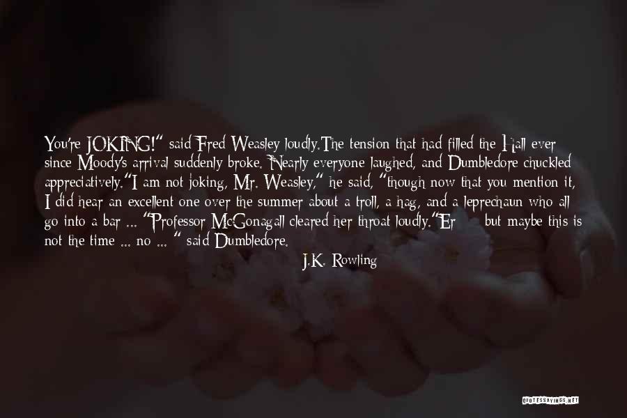 I Am Not Into You Quotes By J.K. Rowling