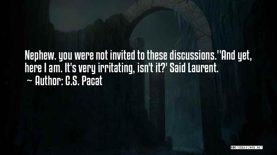 I Am Not Invited Quotes By C.S. Pacat