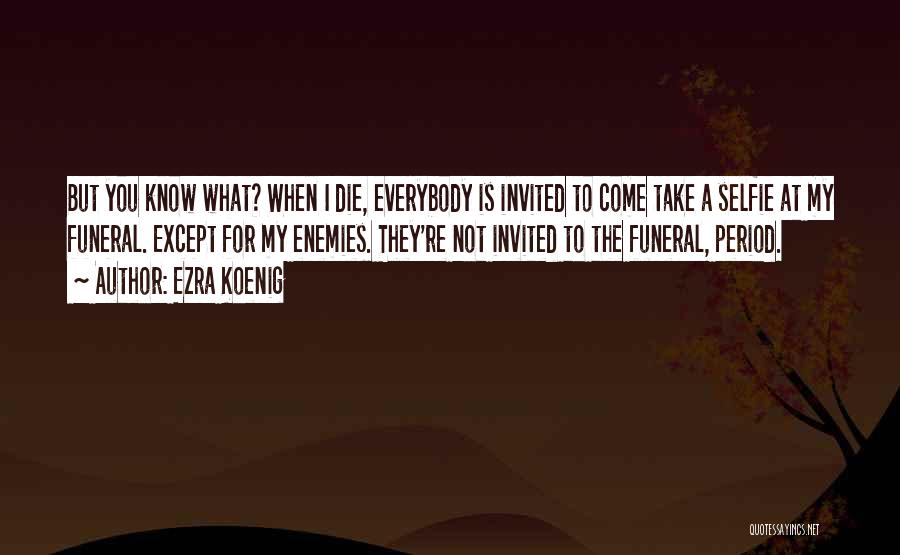 I Am Not Invited Quotes By Ezra Koenig