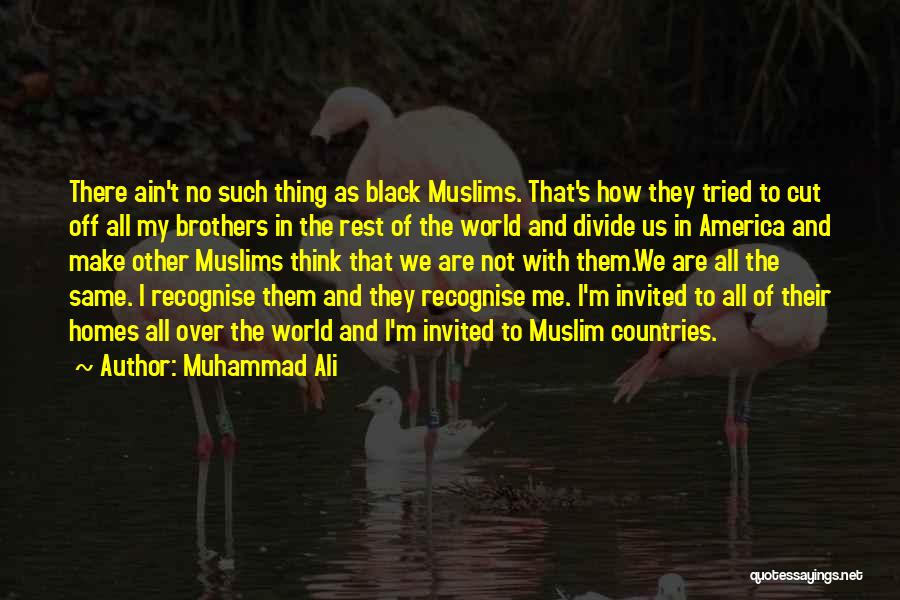 I Am Not Invited Quotes By Muhammad Ali