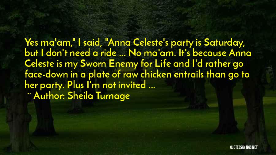 I Am Not Invited Quotes By Sheila Turnage