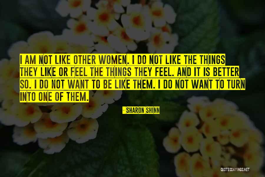 I Am Not Like Them Quotes By Sharon Shinn